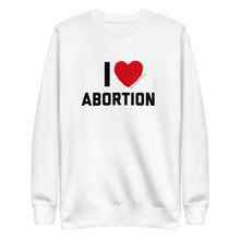 Load image into Gallery viewer, Unisex I love abortion Premium Sweatshirt