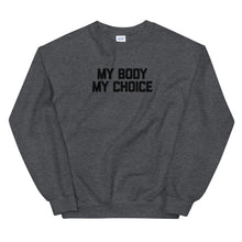 Load image into Gallery viewer, MY BODY MY CHOICE Crew Neck Sweatshirt - ProChoice With Heart