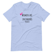 Load image into Gallery viewer, "Pro Life" Incubator Short-Sleeve Unisex T-Shirt - ProChoice With Heart