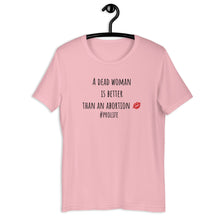 Load image into Gallery viewer, "Pro Life" Dead Short-Sleeve Unisex T-Shirt - ProChoice With Heart