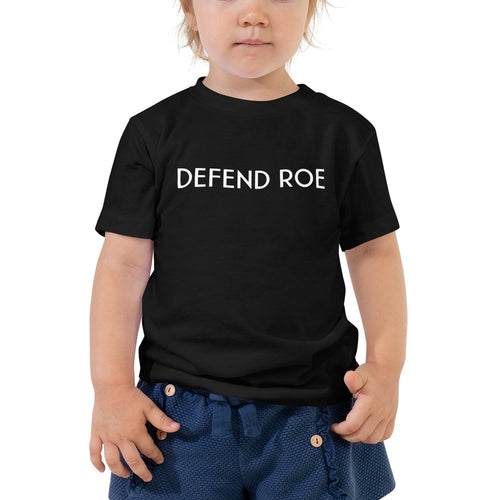 DEFEND ROE Toddler Short Sleeve Tee - ProChoice With Heart