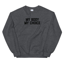 Load image into Gallery viewer, MY BODY MY CHOICE Crew Neck Sweatshirt - ProChoice With Heart

