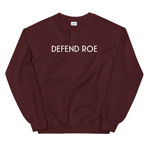 DEFEND ROE V WADE Crew Neck Sweatshirt - ProChoice With Heart