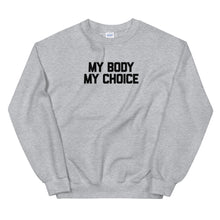 Load image into Gallery viewer, MY BODY MY CHOICE Crew Neck Sweatshirt - ProChoice With Heart
