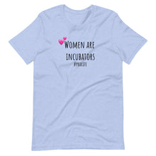 Load image into Gallery viewer, &quot;Pro Life&quot; Incubator Short-Sleeve Unisex T-Shirt - ProChoice With Heart
