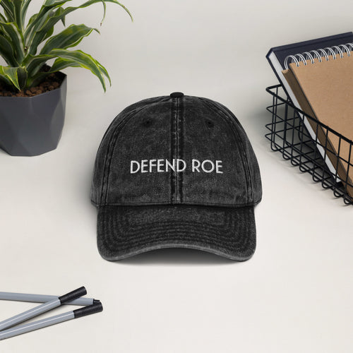 DEFEND ROE Vintage Cotton Twill Cap - ProChoice With Heart