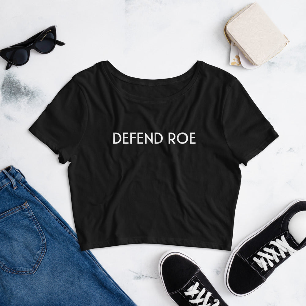 DEFEND ROE Crop Tee - ProChoice With Heart
